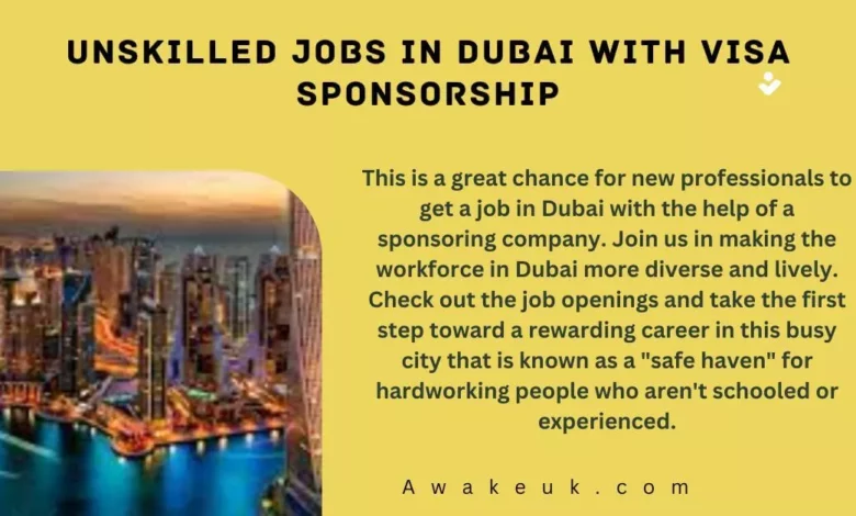 Unskilled Jobs in Dubai with Visa Sponsorship