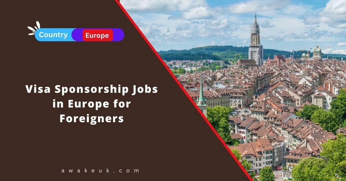 Visa Sponsorship Jobs In Europe For Foreigners 2024 Apply Now   Visa Sponsorship Jobs In Europe For Foreigners.webp