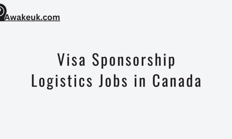 Visa Sponsorship Logistics Jobs in Canada