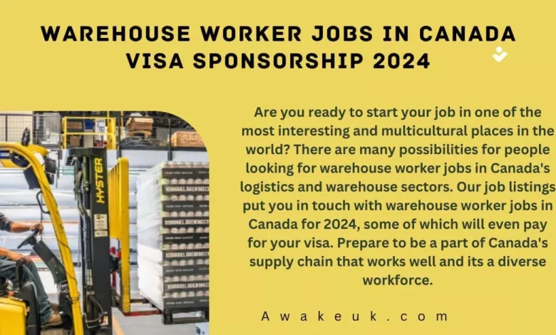 Warehouse Worker Jobs in Canada Visa Sponsorship