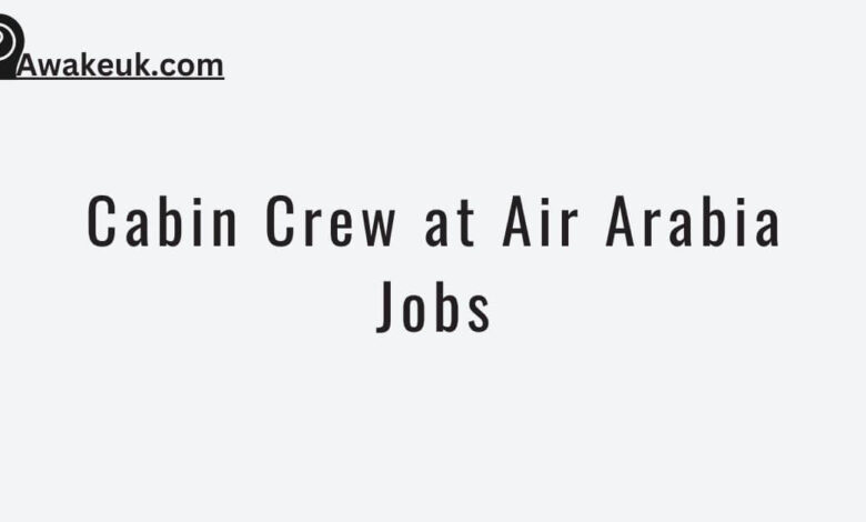 Cabin Crew at Air Arabia Jobs