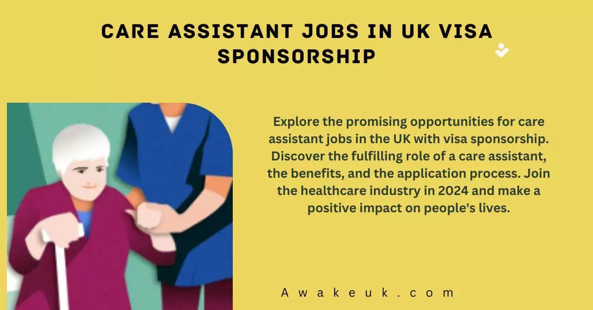 Care Assistant Jobs In UK Visa Sponsorship 2024