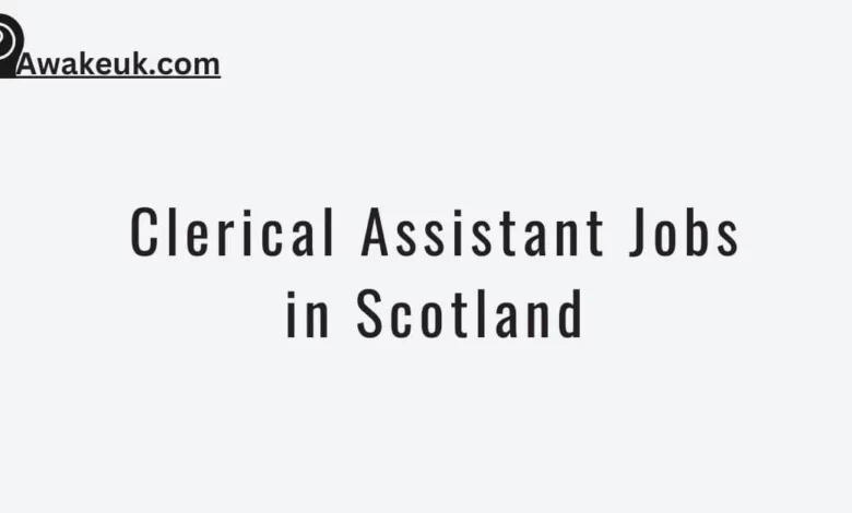 Clerical Assistant Jobs in Scotland