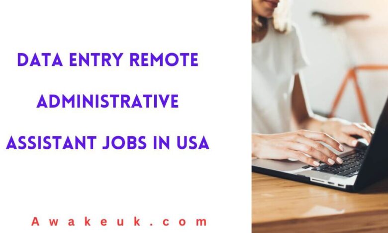 Data Entry Remote Administrative Assistant Jobs in USA