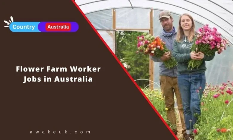 Flower Farm Worker Jobs in Australia