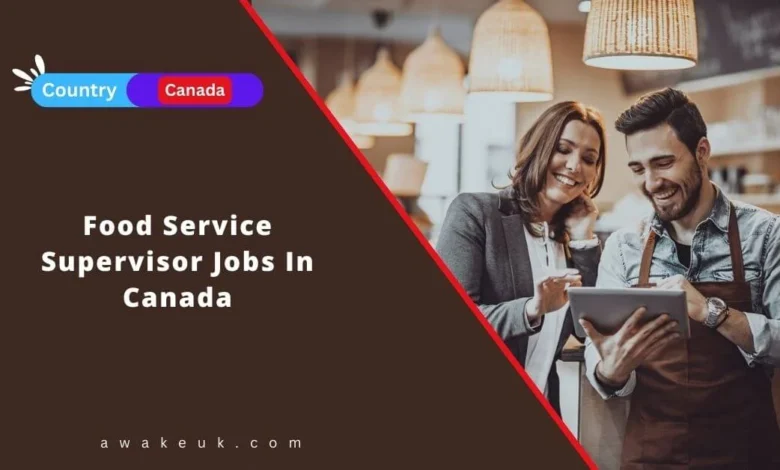 Food Service Supervisor Jobs In Canada