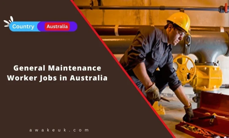 General Maintenance Worker Jobs in Australia