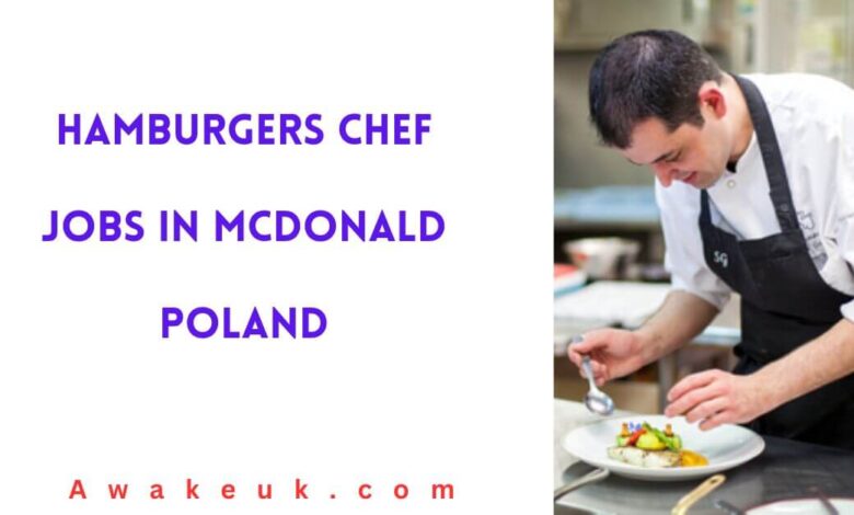 Hamburgers Chef Jobs in McDonald Poland