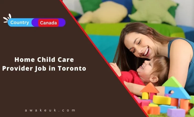 Home Child Care Provider Job in Toronto
