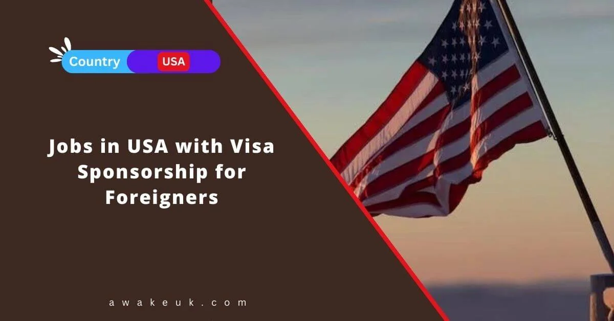 Jobs in USA with Visa Sponsorship for Foreigners 2024