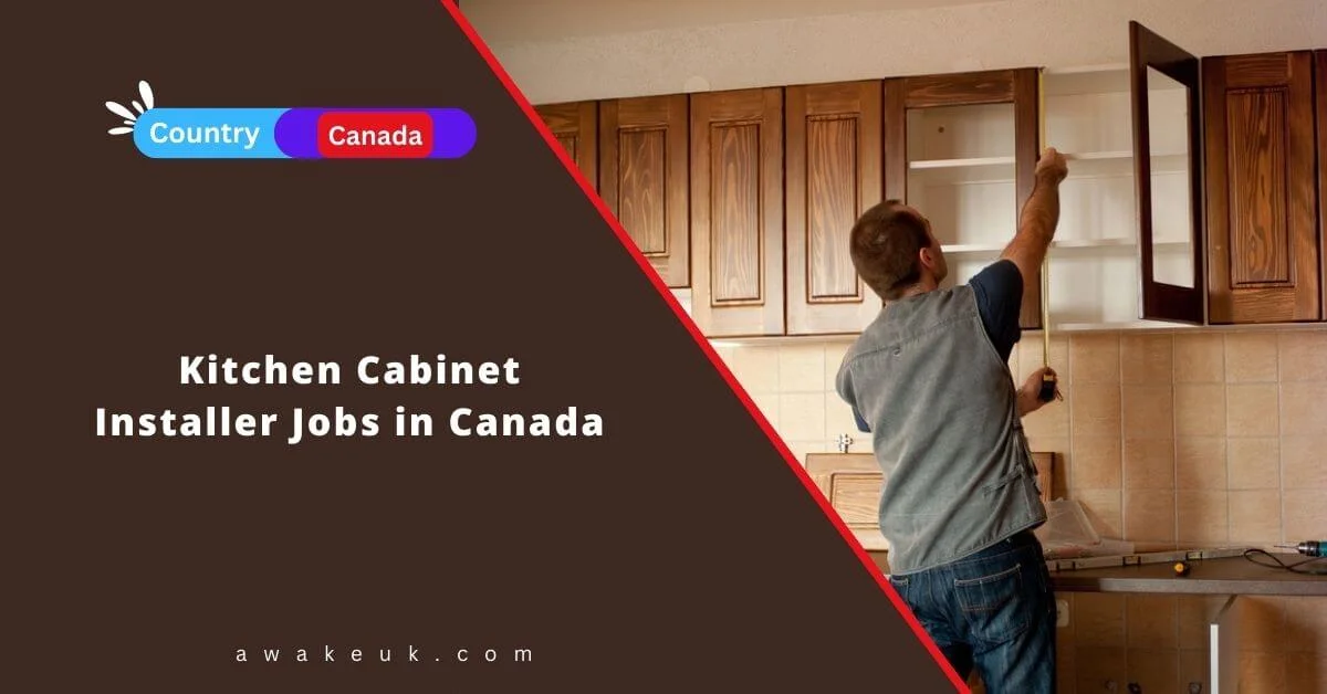 Kitchen Cabinet Installer Jobs in Canada 2024 - LMIA Approved