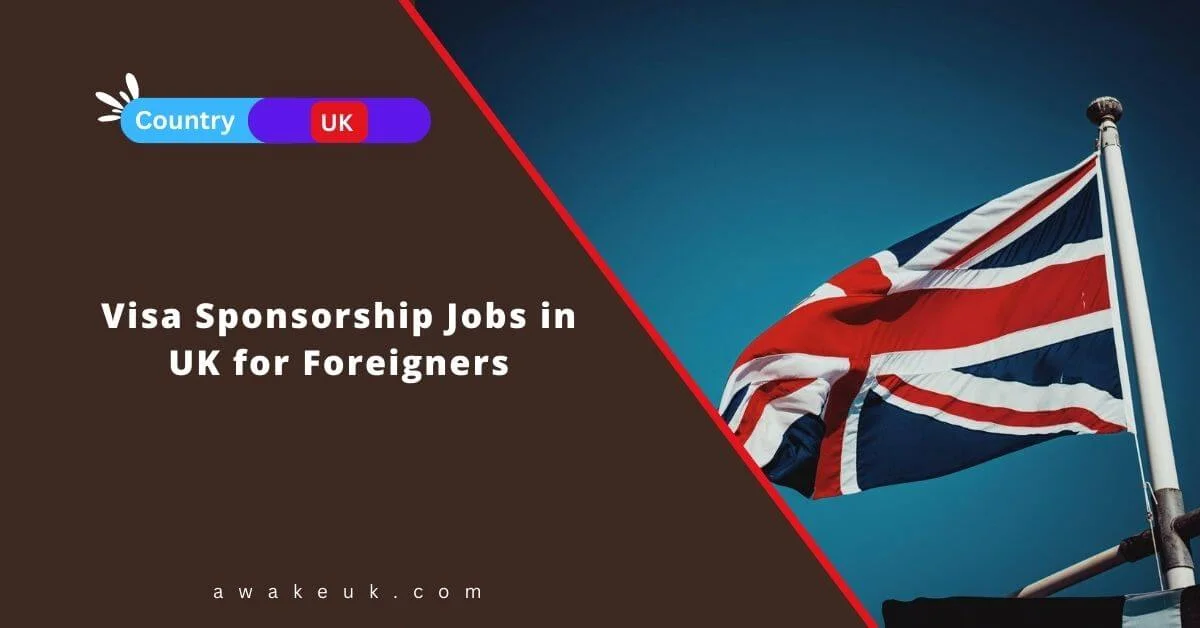 visa-sponsorship-jobs-in-uk-for-foreigners-2024-apply-now