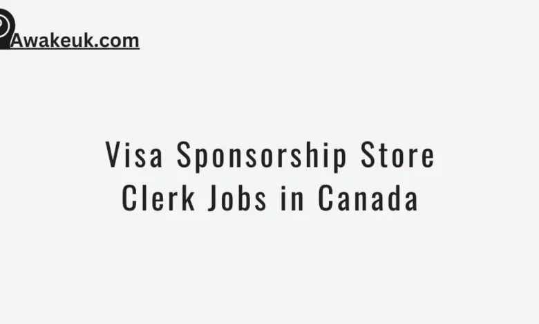 Visa Sponsorship Store Clerk Jobs in Canada
