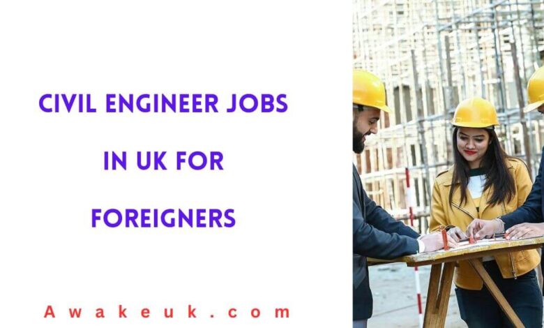 Civil Engineer Jobs in UK for Foreigners