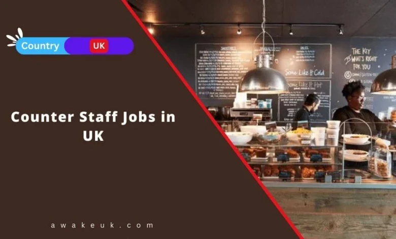 Counter Staff Jobs in UK