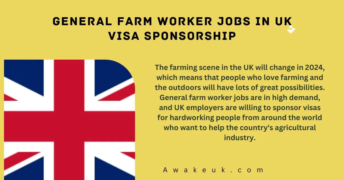 General Farm Worker Jobs In UK Visa Sponsorship 2024