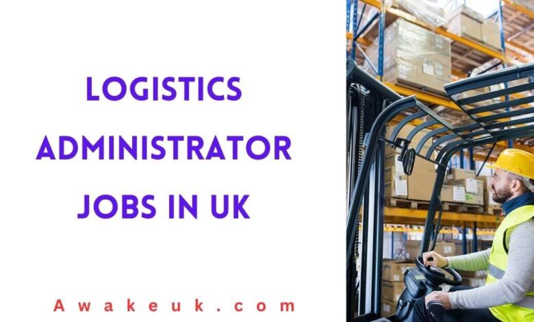 Logistics Administrator Jobs in UK