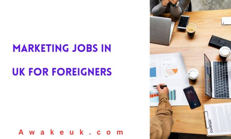 Marketing Jobs in UK for Foreigners
