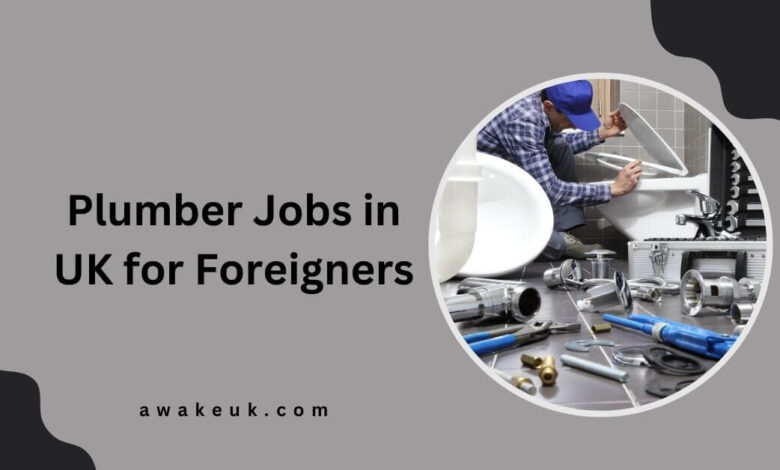 Plumber Jobs in UK for Foreigners