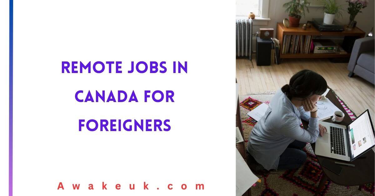 Remote Jobs In Canada For Foreigners 2024 Apply Online   Remote Jobs In Canada For Foreigners 