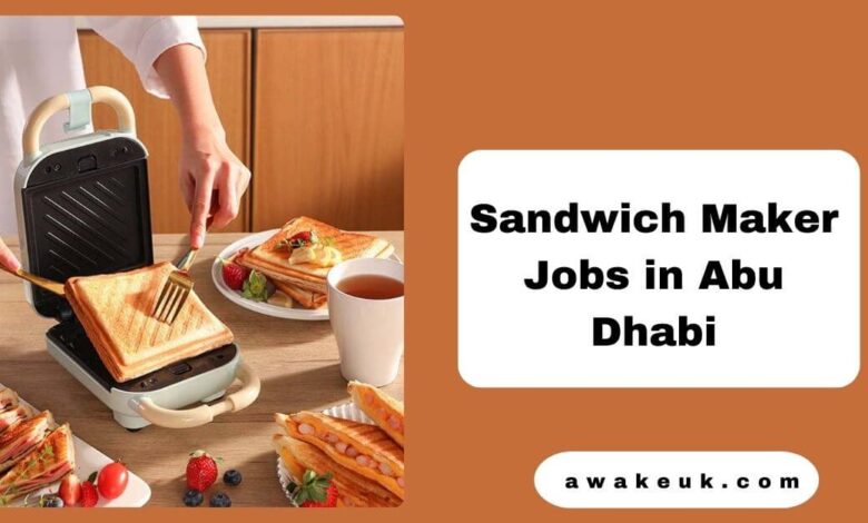 Sandwich Maker Jobs in Abu Dhabi