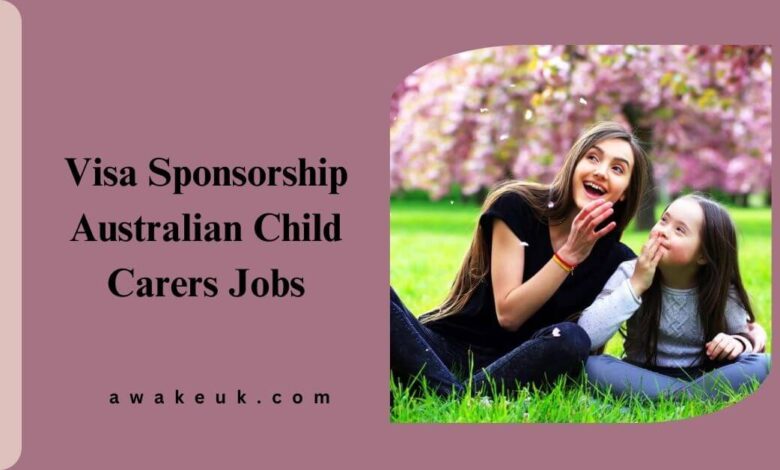 Visa Sponsorship Australian Child Carers Jobs