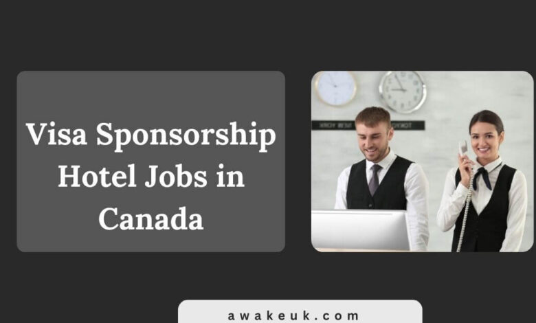 Visa Sponsorship Hotel Jobs in Canada