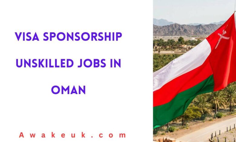 Visa Sponsorship Unskilled Jobs in Oman