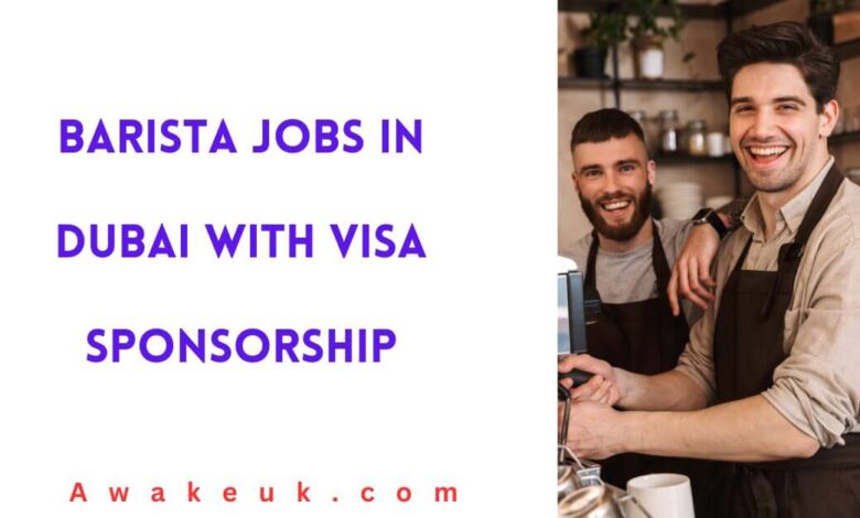 Barista Jobs in Dubai With Visa Sponsorship