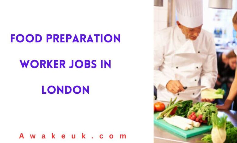 Food Preparation Worker Jobs in London