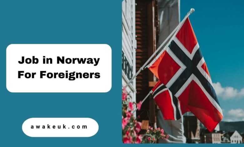 Job in Norway For Foreigners