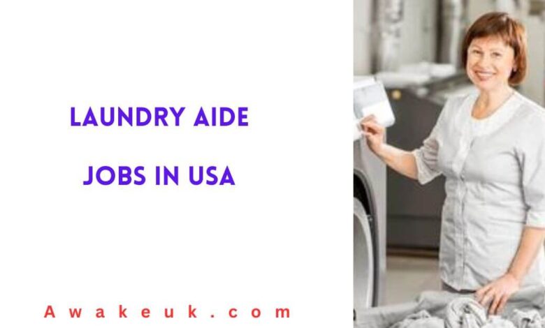 Laundry Aide Jobs in USA