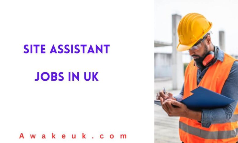 Site Assistant Jobs in UK