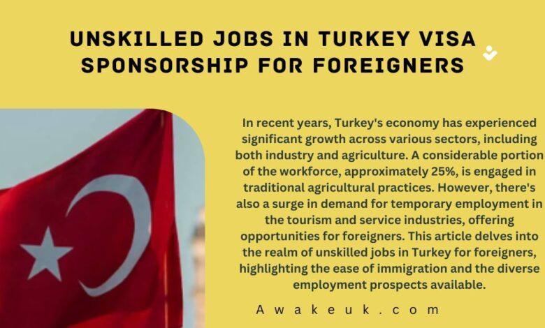 Unskilled Jobs in Turkey Visa Sponsorship
