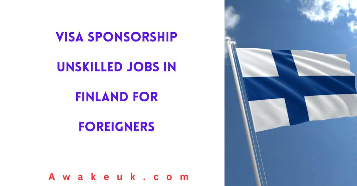 Visa Sponsorship Unskilled Jobs in Finland for Foreigners 2024