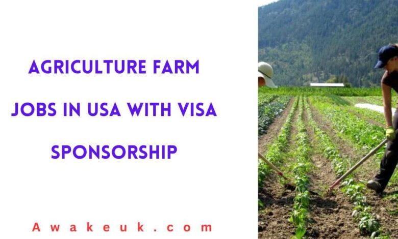 Agriculture Farm Jobs in USA with Visa Sponsorship