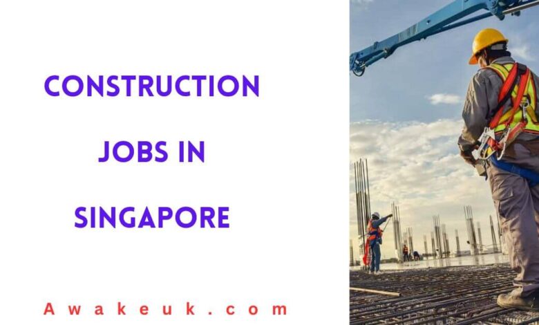 Construction Jobs in Singapore