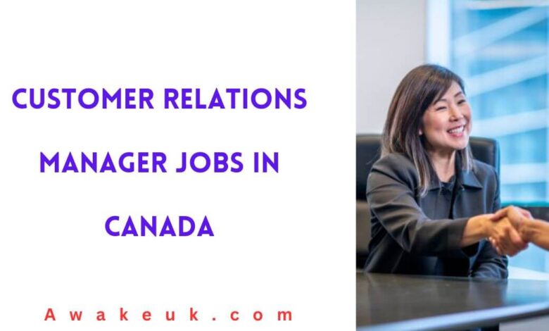 customer-relations-manager-jobs-in-canada-2024-apply-now