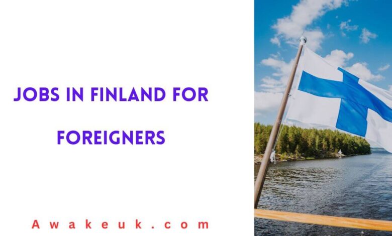 Jobs in Finland for Foreigners