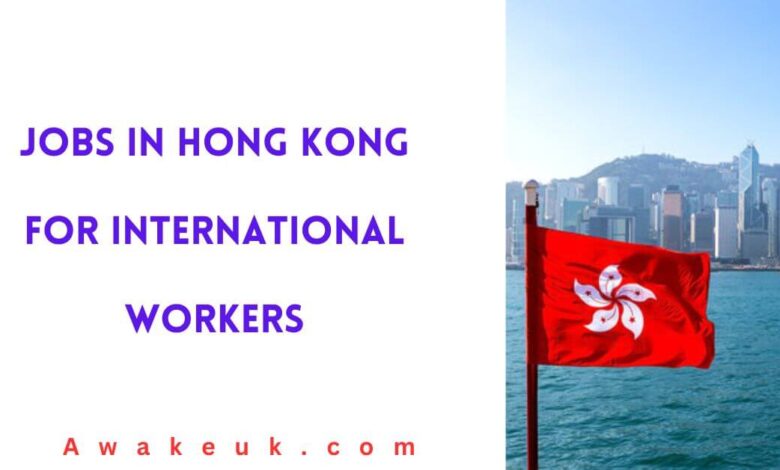 Jobs in Hong Kong For International Workers