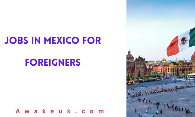 Jobs in Mexico for Foreigners