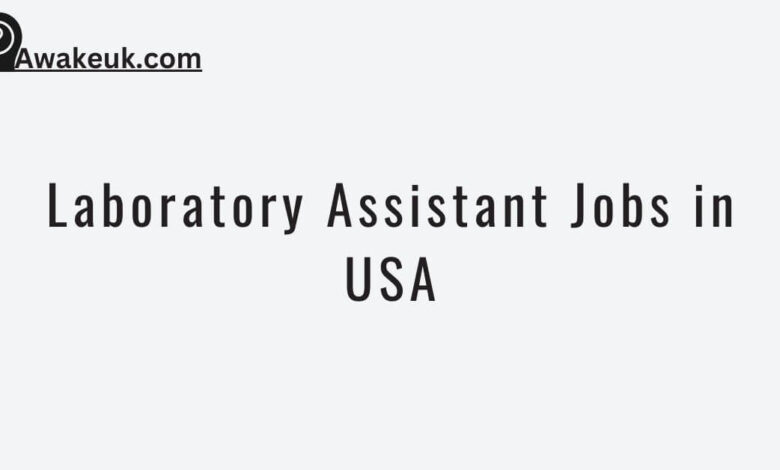 Laboratory Assistant Jobs in USA