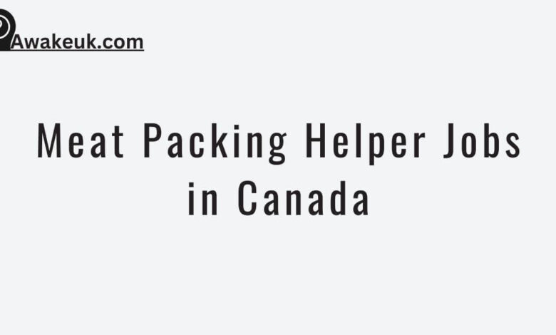 Meat Packing Helper Jobs in Canada