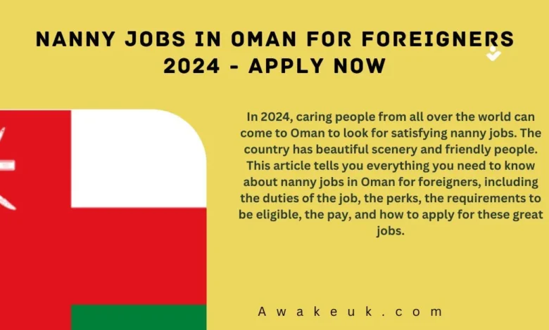 Nanny Jobs in Oman for Foreigners