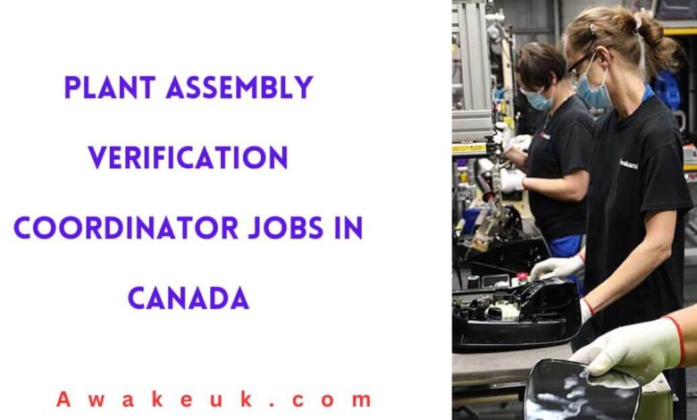Plant Assembly Verification Coordinator Jobs in Canada