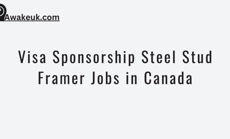 Visa Sponsorship Steel Stud Framer Jobs in Canada