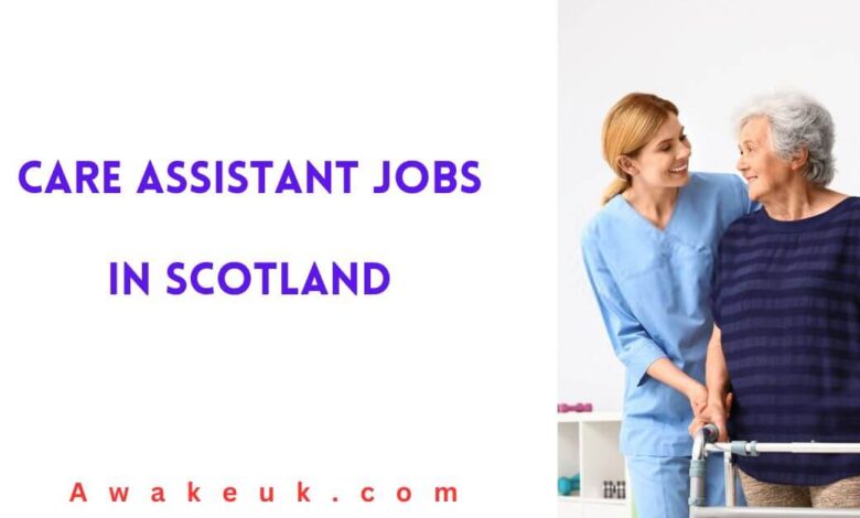 Care Assistant Jobs in Scotland