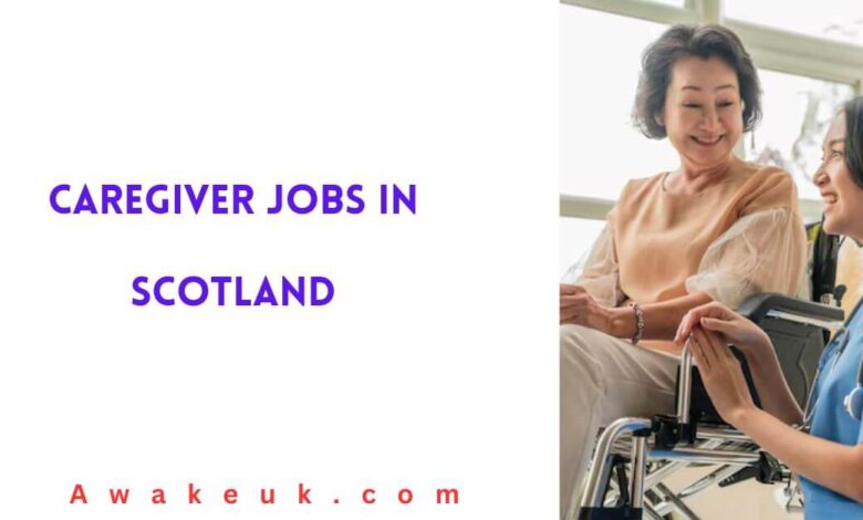Caregiver Jobs in Scotland