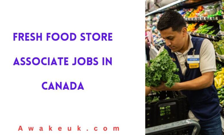 Fresh Food Store Associate Jobs in Canada