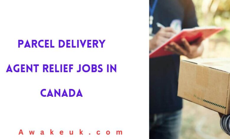 Parcel Delivery Agent Relief Jobs in Canada